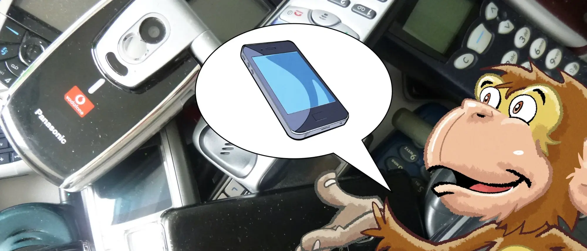 Ein Haufen Handys und - im Comic Stil hinzugefügt - ein Affe, mit einer Sprechblase in dem ein Handy ist.